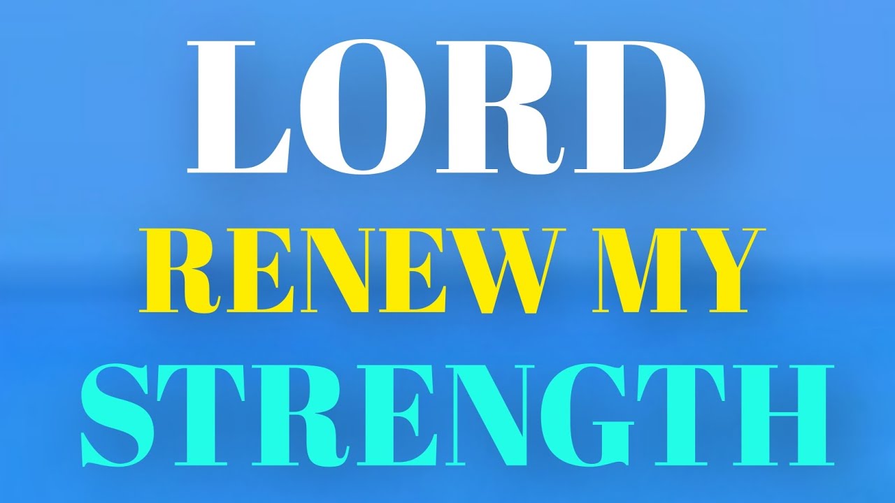 Morning Prayer for Strength and Energy | Lord Renew My Body and Restore My Health.