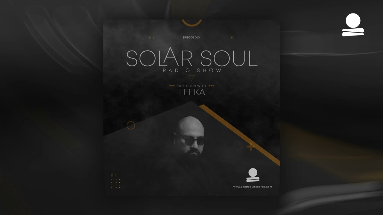 SOLAR SOUL RADIO SHOW #0001 (one hour with Teeka)