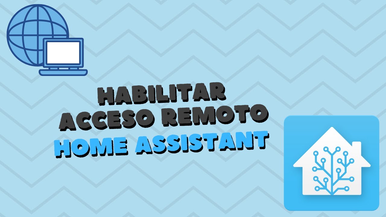 Accediendo a Home Assistant desde fuera de casa (Acceso remoto)