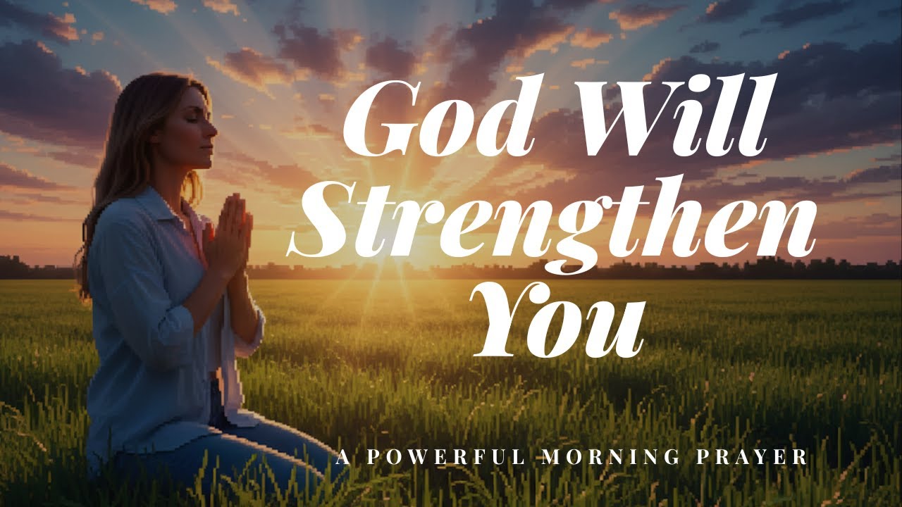 God Is Sending Supernatural Strength Your Way This Week | Powerful Morning Prayer