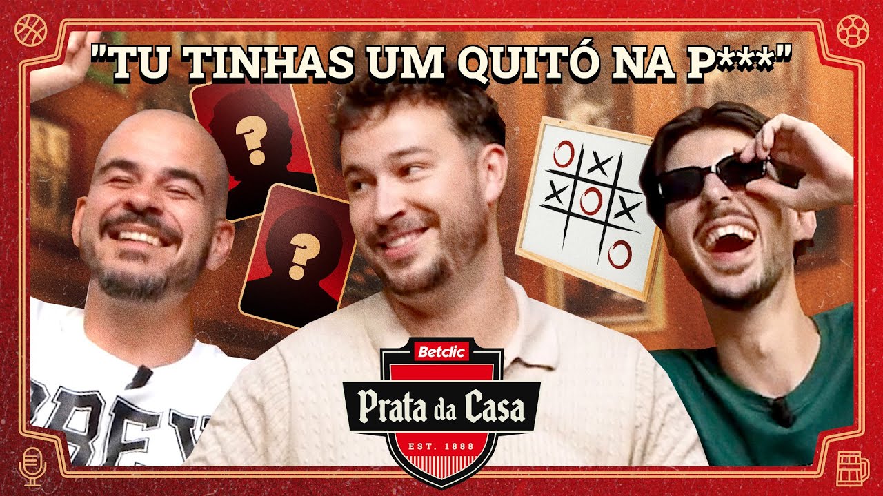 Prata da Casa #13 - Regresso do TIC TAC TOUE, Tipo de Adepto no Estádio, Caras Clássicos