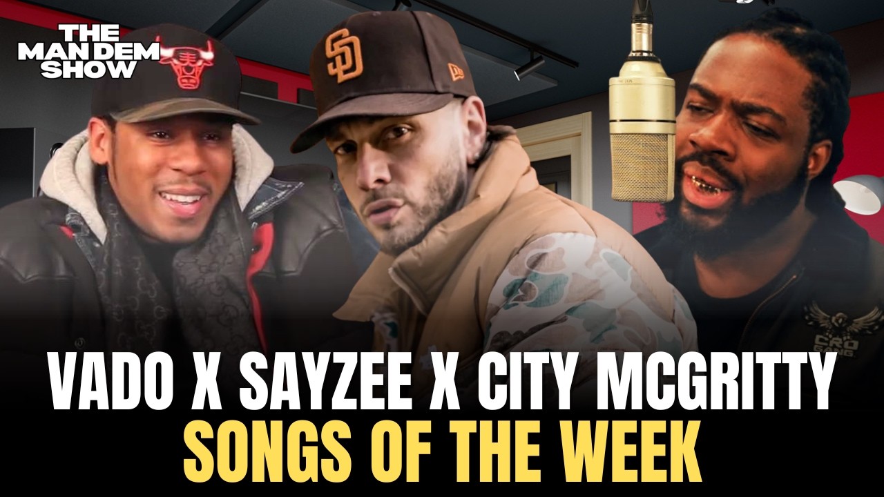 Rating New Music by Sayzee, City McGritty & Vado | The Man Dem Show