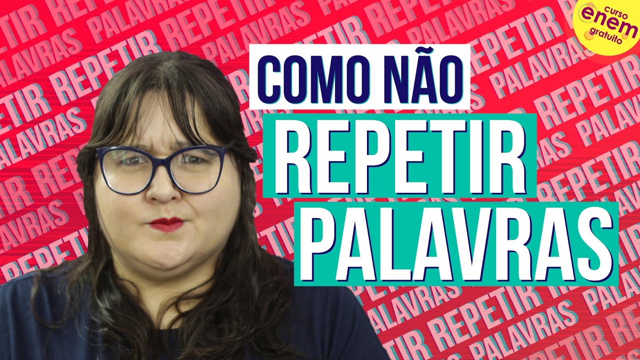 COMO NÃO REPETIR PALAVRAS NA REDAÇÃO DO ENEM