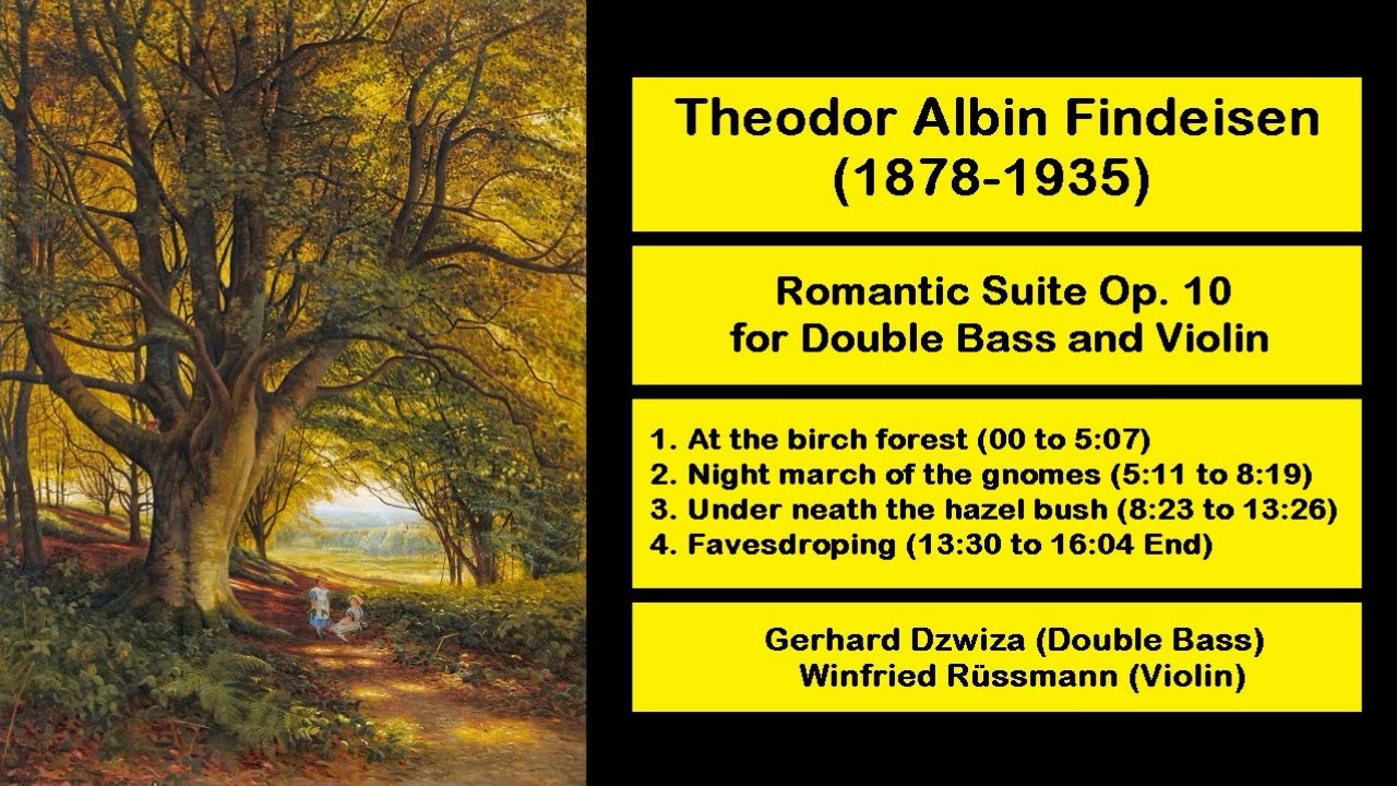 Theodor Albin Findeisen (1878-1935) - Romantic Suite Op. 10, for Double Bass and Violin