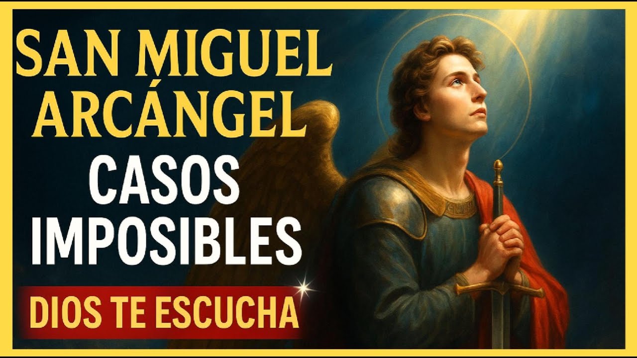 SAN MIGUEL ARCÁNGEL ⚔️ ORACIÓN MILAGROSA PARA CASOS IMPOSIBLES 💖✨ PODER DIVINO Y PROTECCIÓN 🙏