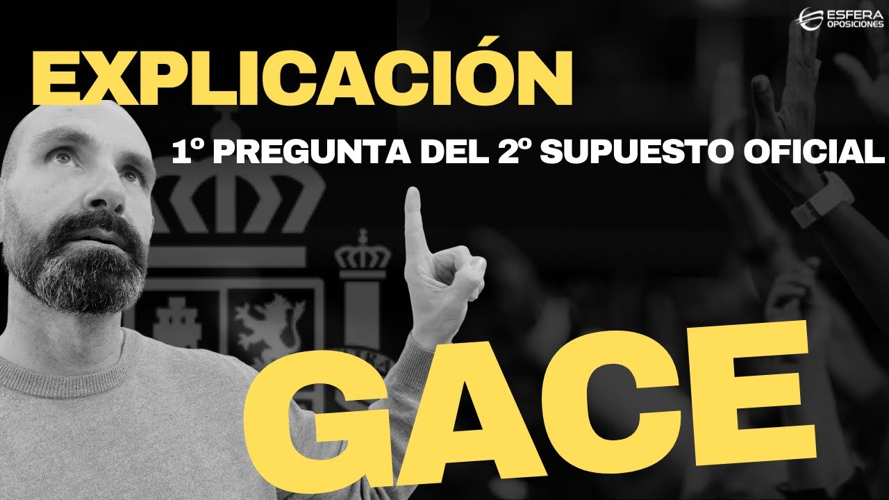 Corrección segundo supuestos gestion civil del Estado GACE 2024, primeras tres preguntas explicadas