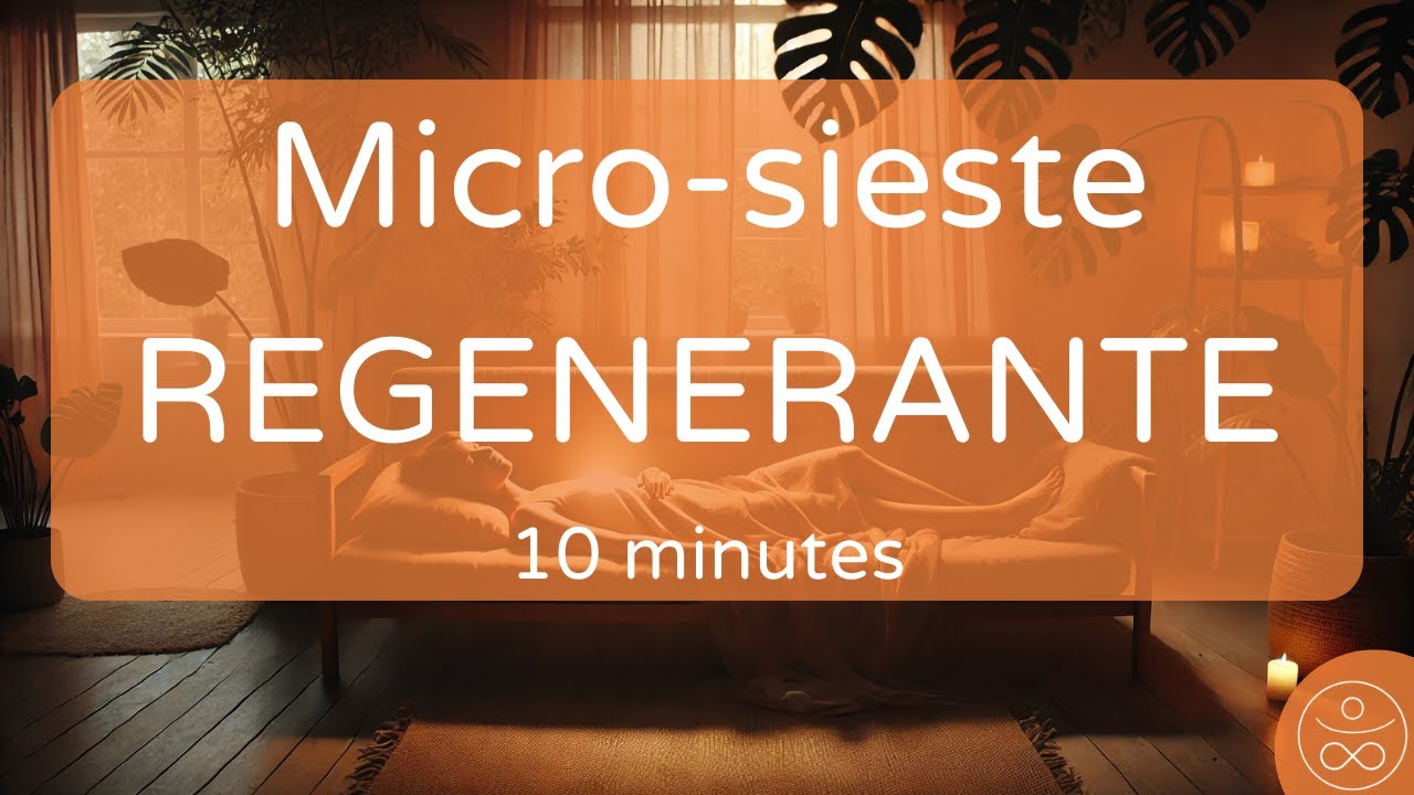 Sieste r&eacute;g&eacute;n&eacute;rante - 10 min de m&eacute;ditation guid&eacute;e profonde d&eacute;tente