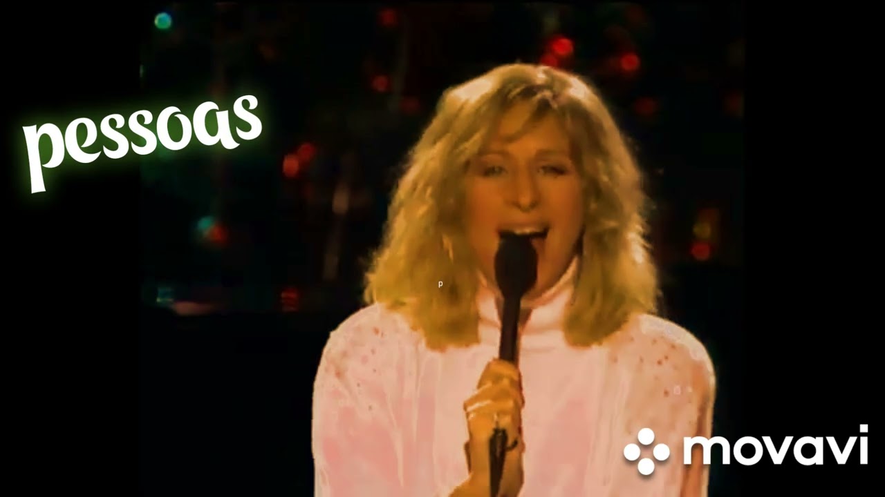 Pessoas que precisam de pessoas (Bárbra Streisand show 1980......)