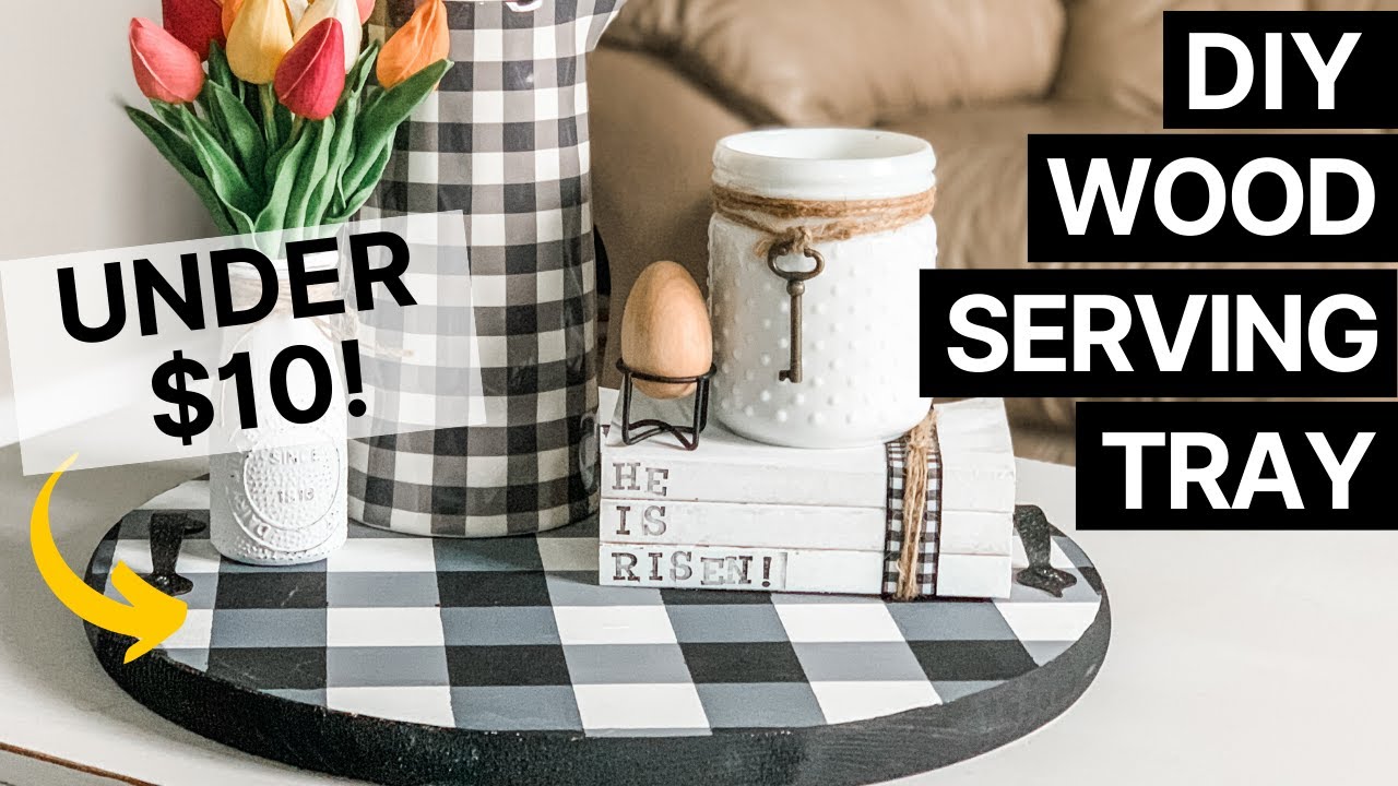 DIY Buffalo Plaid Wood Serving Tray | Under $10! + Great Friend or Hostess Gift