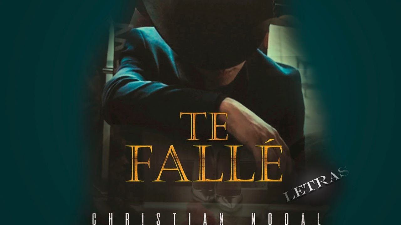 Te Falle - Cristian Nodal - (Letra)