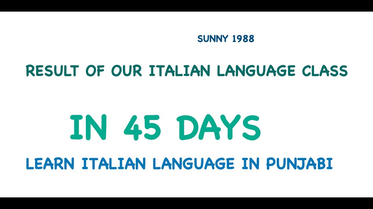 RESULT OF OUR CLASS IN 45 DAYS (LEARN ITALIAN LANGUAGE IN PUNJABI)
