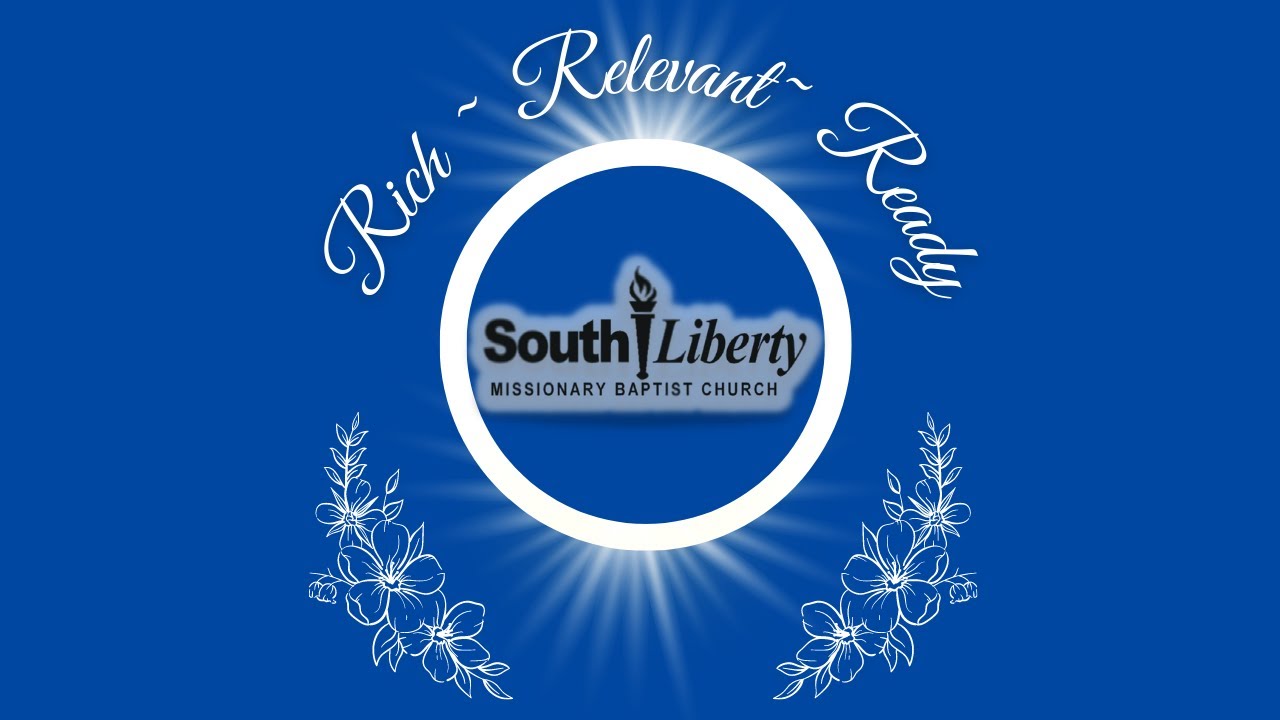 South Liberty M.B. Church Sunday Morning Worship Experience