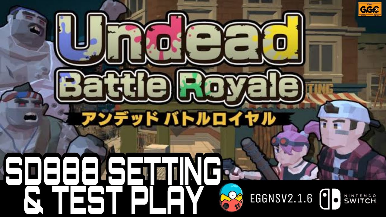 Undead Battle  Royale EGG NSv2.1.6 SETTING & TEST PLAY
