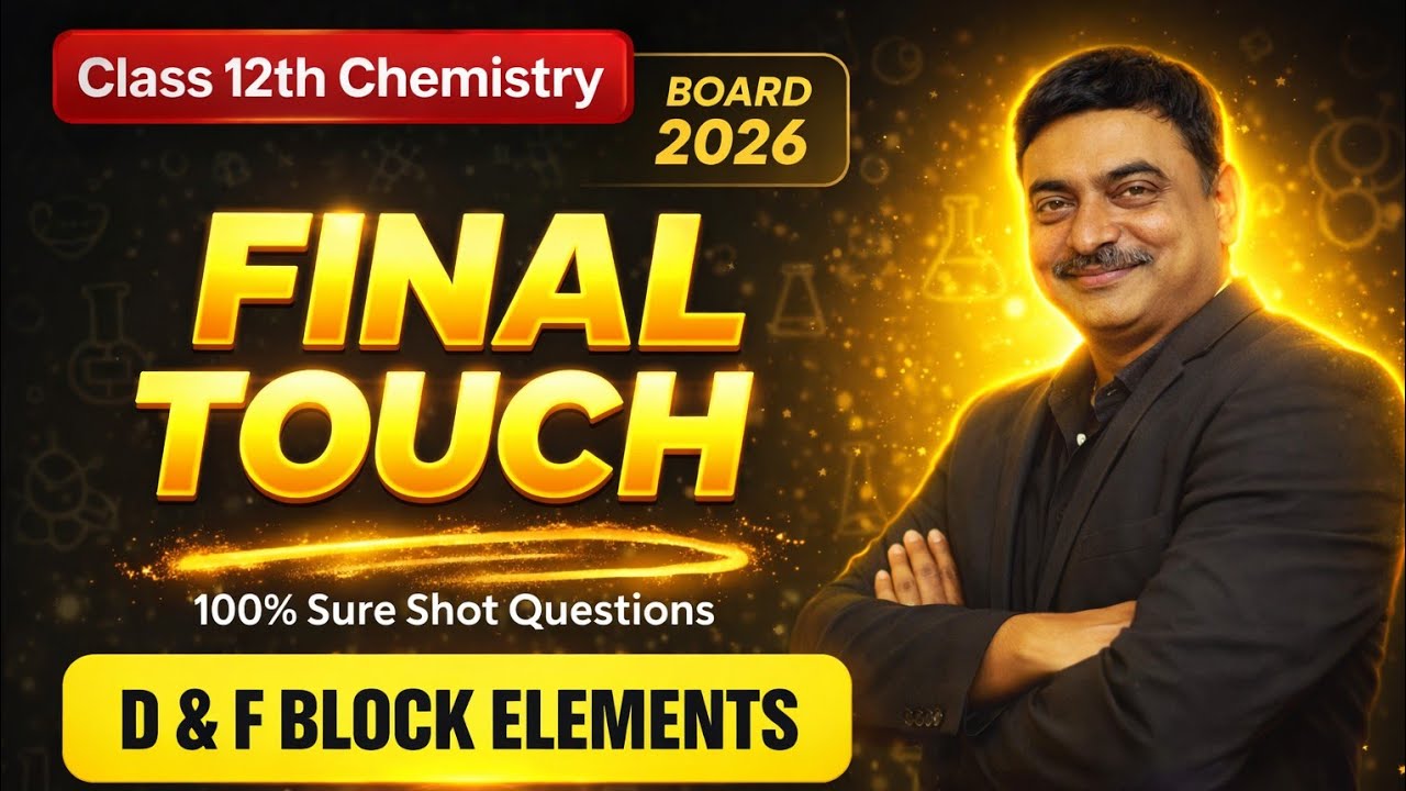 D & F Block Elements /Day-03/CBSE | Class_12th/Final Touch Chemistry 2026🔥