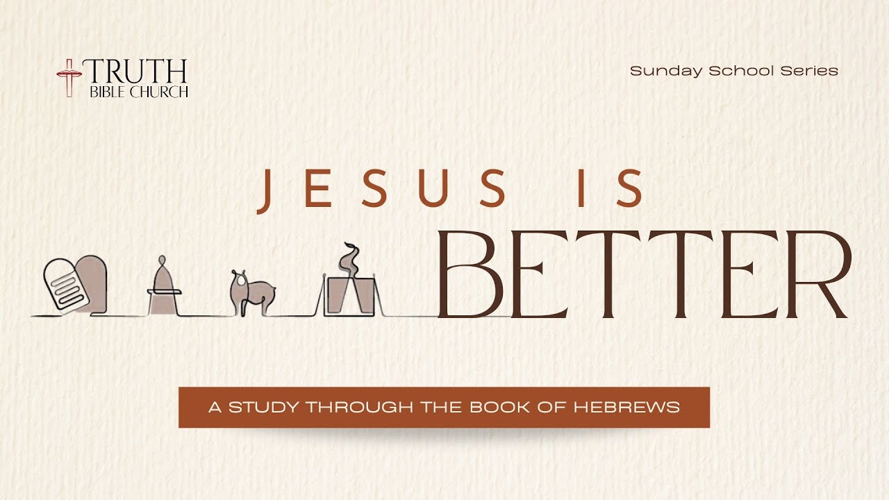 Jesus is Better | Book of Hebrews | Sunday School Lesson 2 | Jan 18, 2026