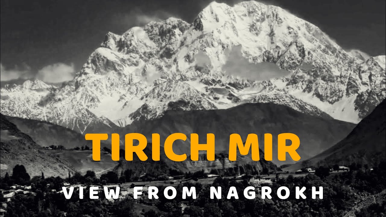 EP:4 Chitral Series : Tirich Mir 7708 mtrs view from Base camp Lasht (Nagrokh)