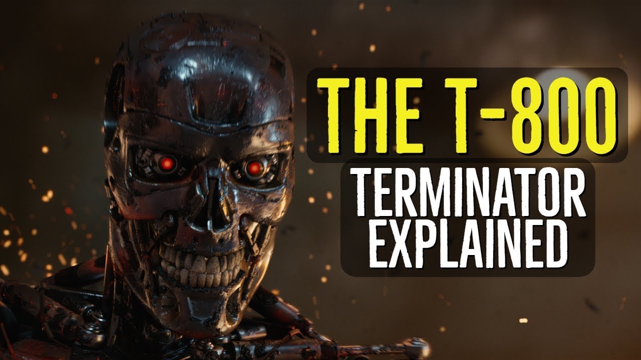 The T-800 (TERMINATOR Explained)