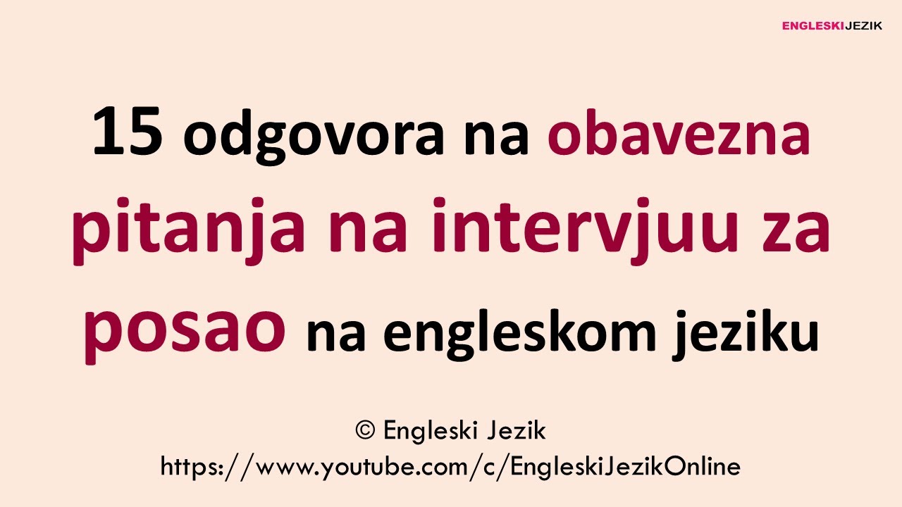 15 odgovora na OBAVEZNA pitanja na intervjuu za posao na engleskom jeziku