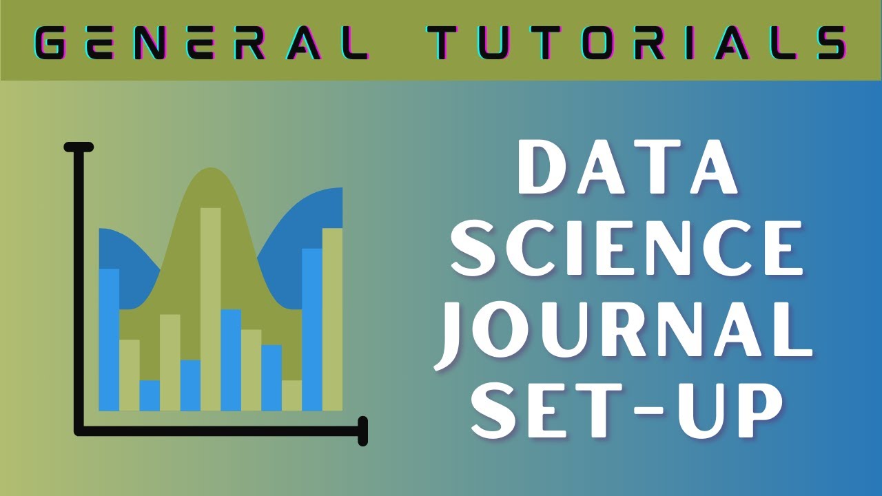 Set-Up Guide: Data Science Journal