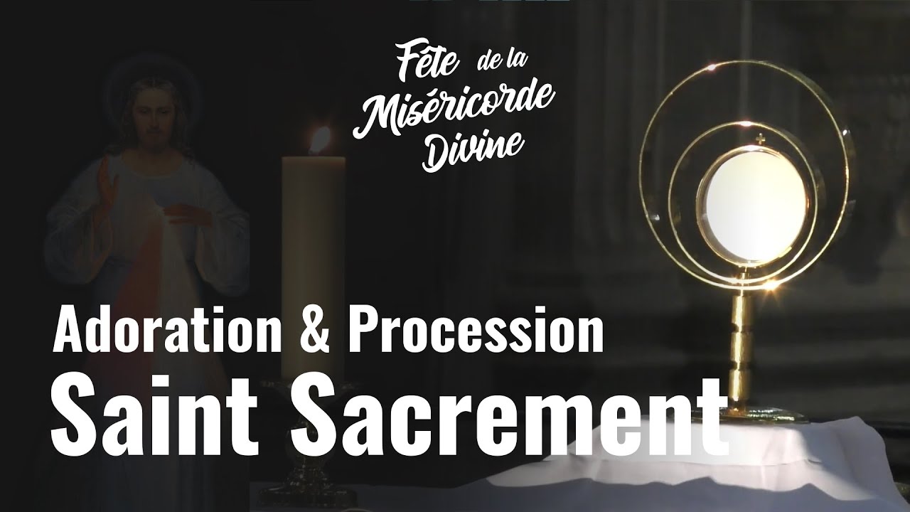 Adoration et procession du Saint Sacrement - Fête de la Miséricorde Divine
