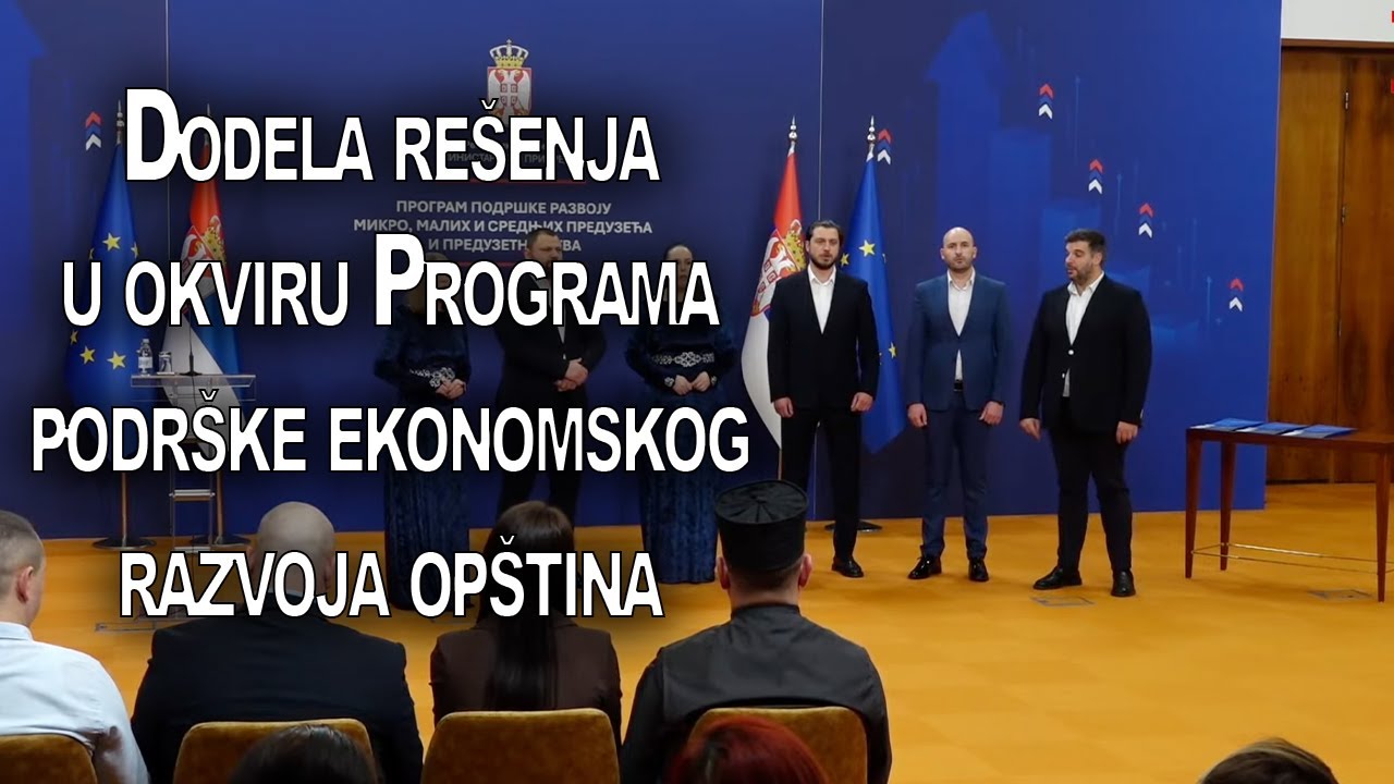 UŽIVO: Dodela rešenja u okviru Programa podrške ekonomskog razvoja opština