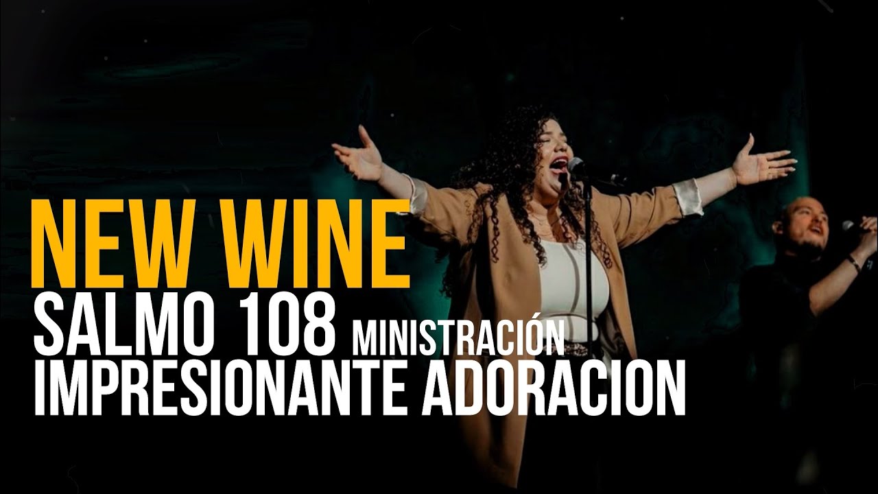 NEW WINE // Impresionante Adoración 😭😭 SALMO 108 & MINISTRACIÓN 🔥🔥