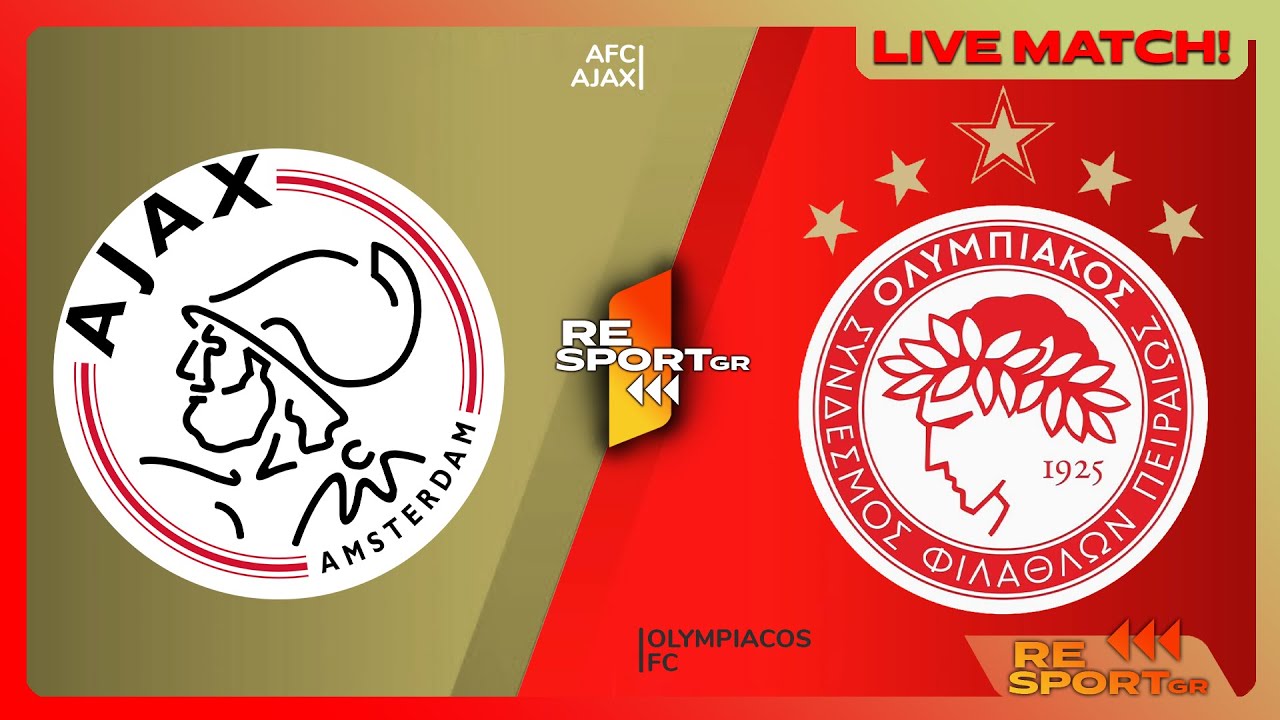 🔴 ΑΓΙΑΞ - ΟΛΥΜΠΙΑΚΟΣ | ΖΩΝΤΑΝΟΣ ΣΧΟΛΙΑΣΜΟΣ