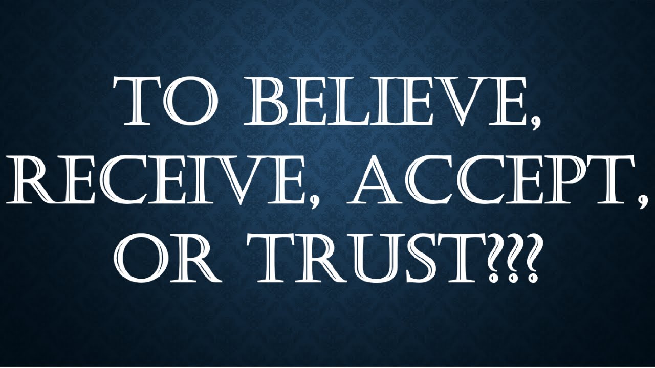 To Believe, Receive, Accept, or Trust??? | Dr. Ralph Yankee Arnold | BBN
