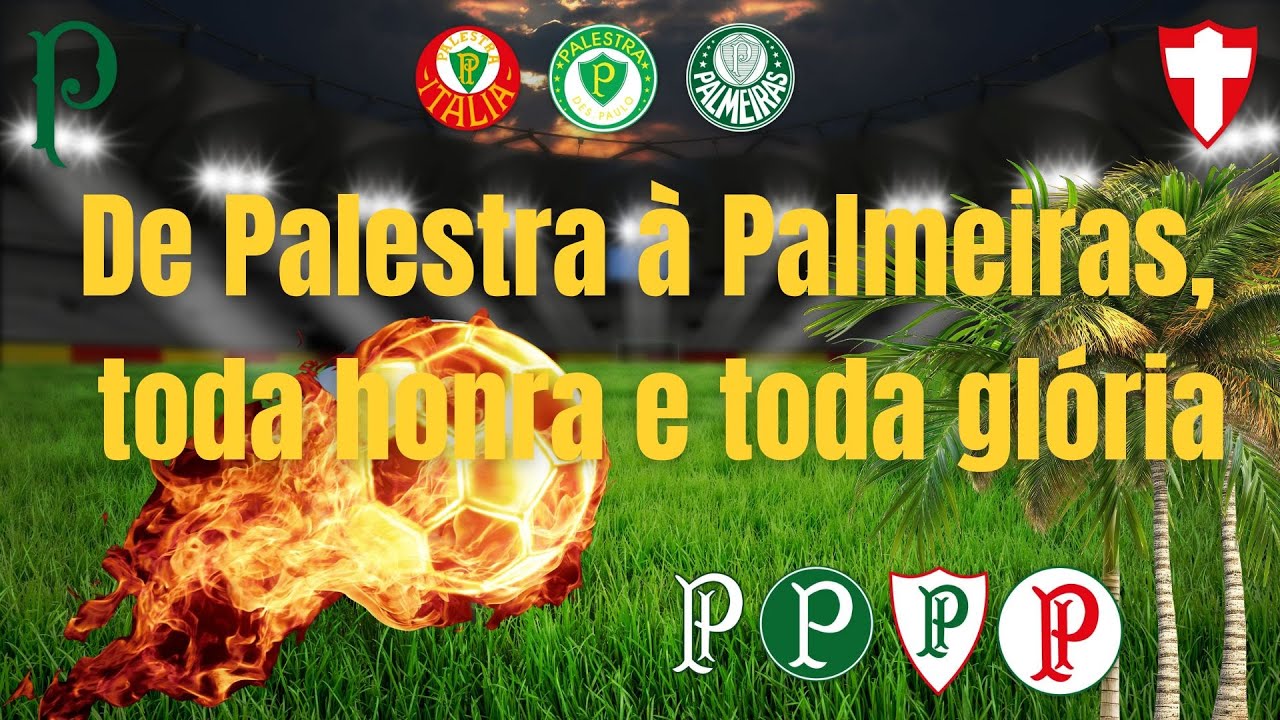 De Palestra Itália, Palestra de São Paulo  à Palmeiras uma história de glórias