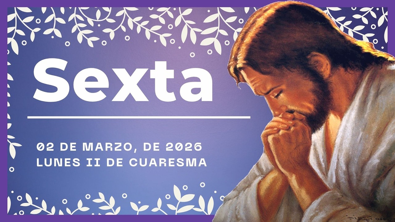 💥 HORA SEXTA DE HOY 2 De Marzo De 2026 | Oración de medio dia 🙏 LITURGIA DE LAS HORAS