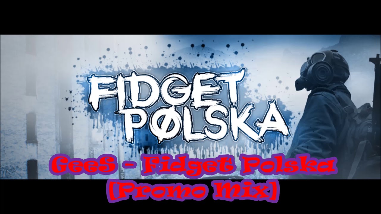 GeeS -  Fidget Polska [Promo Mix] !