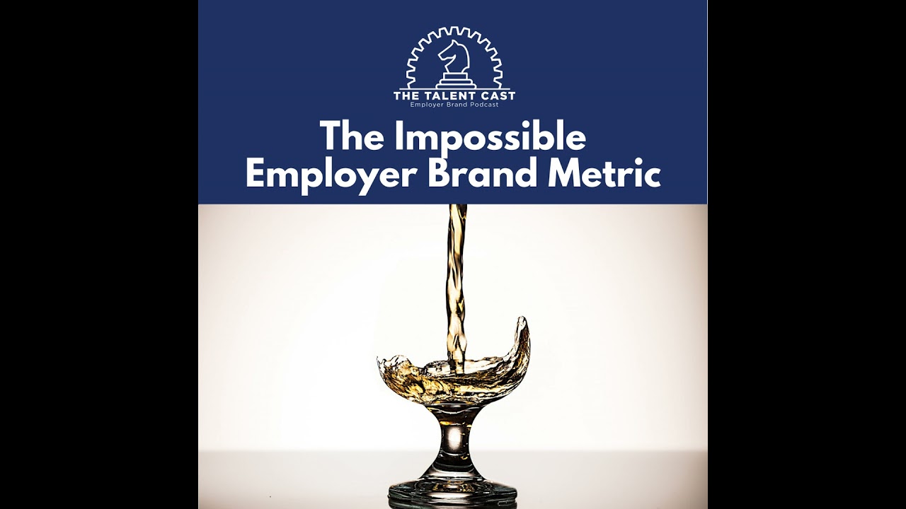 The Impossible Employer Brand Metric