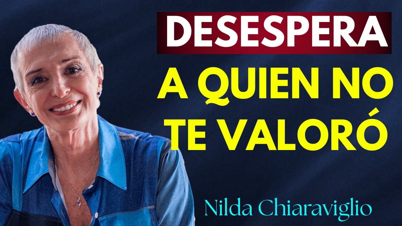 LAS 13 ACCIONES que MÁS DESESPERAN A Quien No Supo VALORARTE