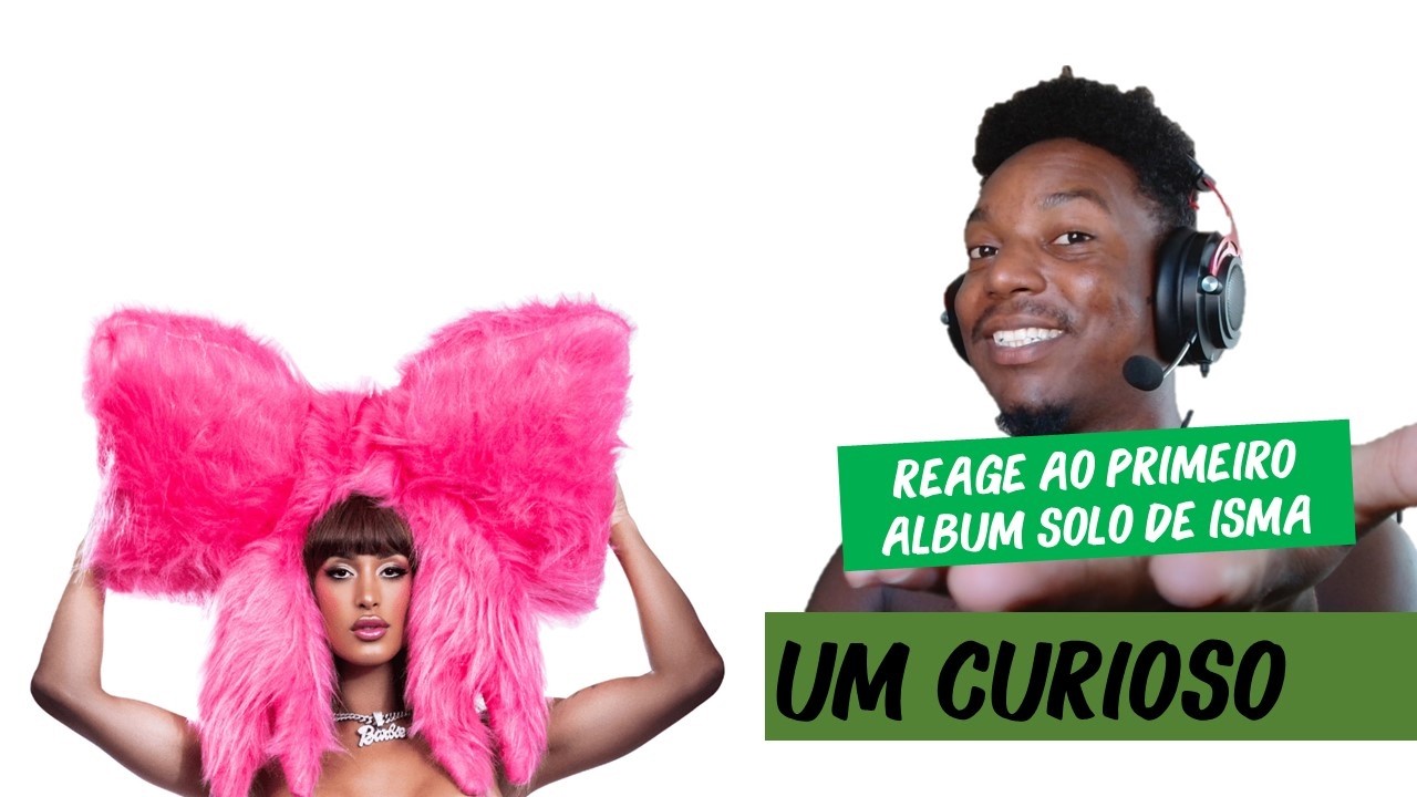 UM CURIOSO REAGE AO PRIMEIRO ALBUM SOLO DA ISMA