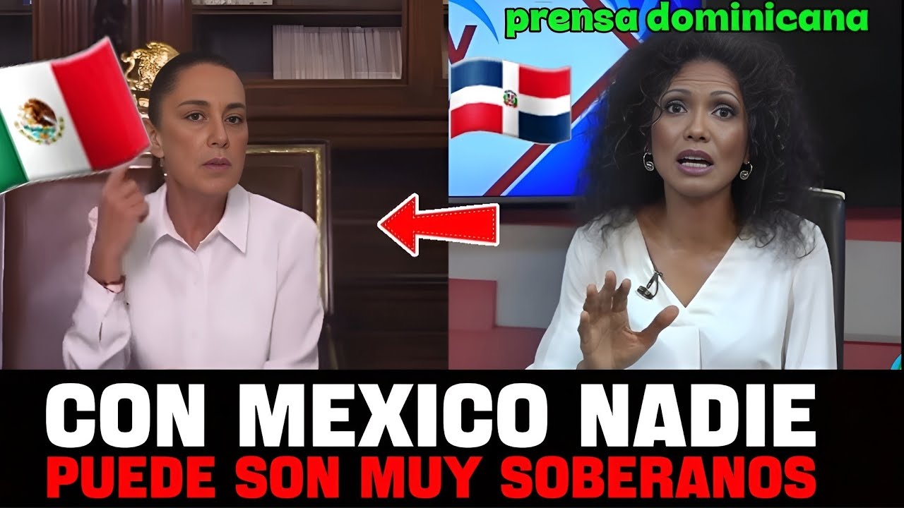 PERIODISTA DOMINICANA QUEDÓ SIN PALABRAS AL VER COMO MÉXICO DEFIENDE SU SOBERANIA Y ELLOS NO