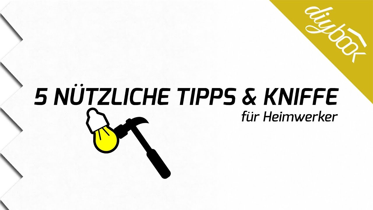 5 n&uuml;tzliche Heimwerker Tipps & Kniffe #2
