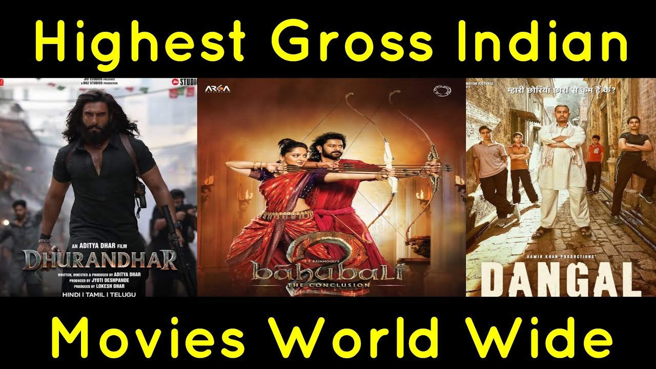 Highest gross Indian movies ഏറ്റവും കൂടുതൽ കളക്ഷൻ നേടിയ ഇന്ത്യൻ ചിത്രങ്ങൾ 