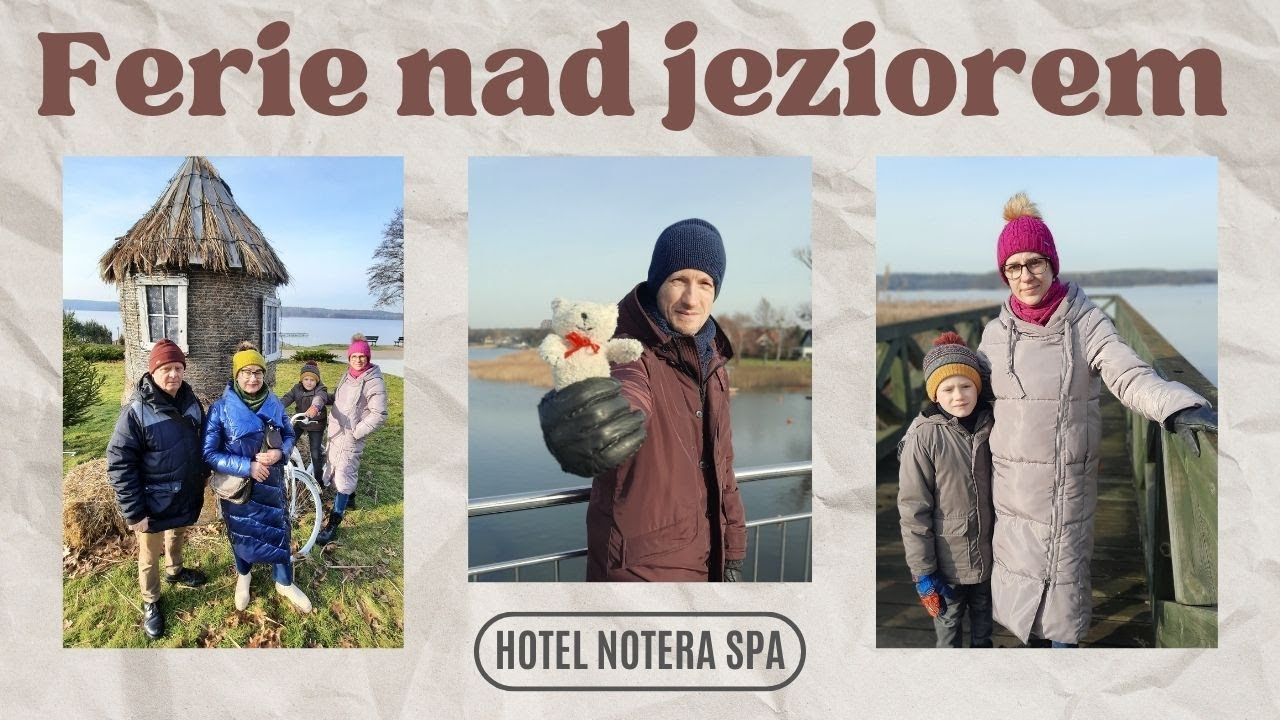 Notera Hotel Spa - rodzinne ferie w Borach Tucholskich nad jeziorem Charzykowskim