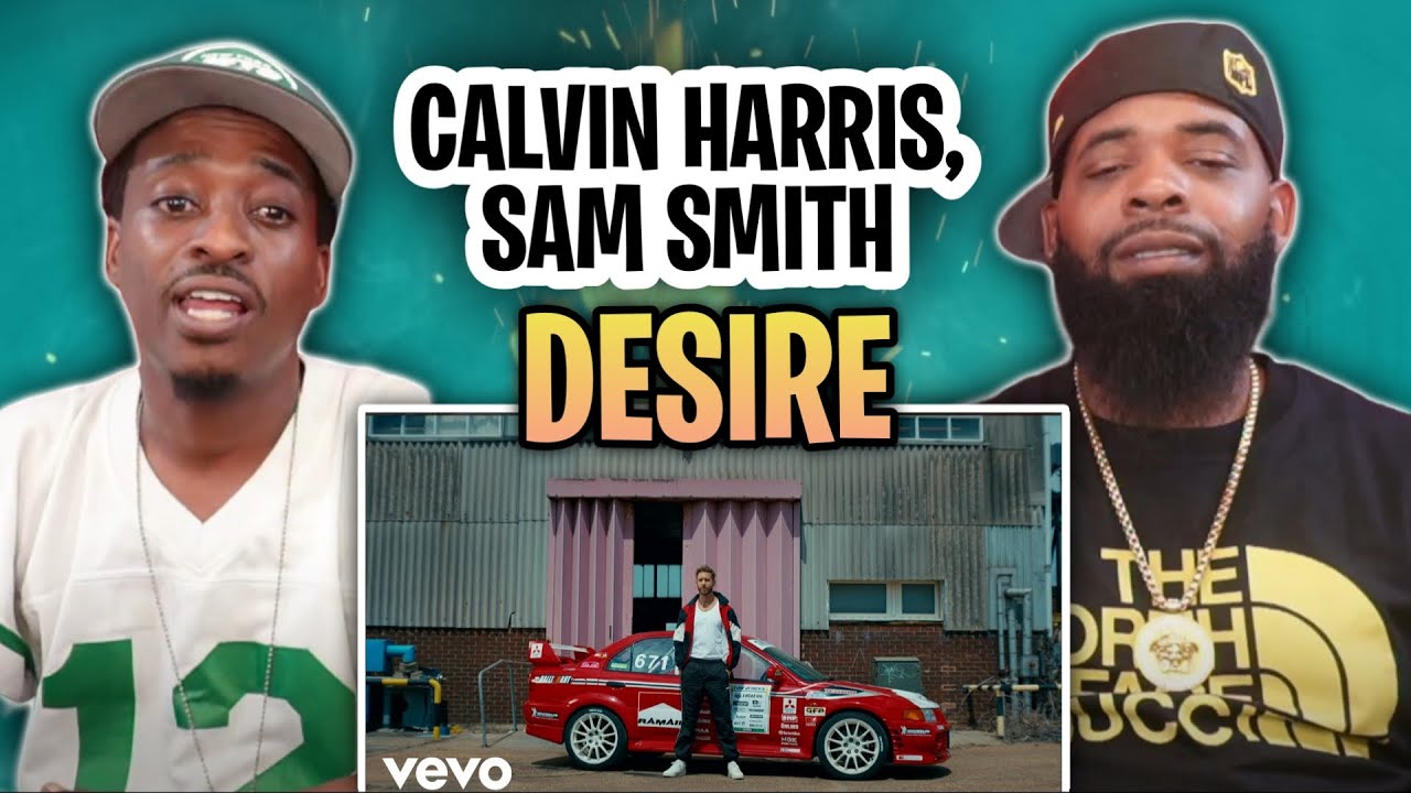 AMERICAN RAPPER REACTS TO -Calvin Harris, Sam Smith - Desire (Official Video)