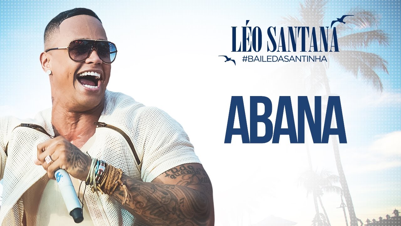 L&Eacute;O SANTANA | ABANA (CLIPE OFICIAL) DVD #BaileDaSantinha