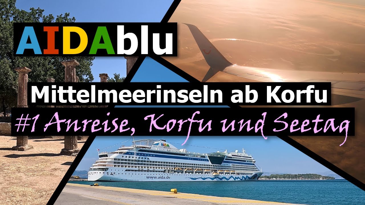 Mittelmeerinseln auf AIDAblu - Teil 1: Anreise, Korfu und Seetag - AIDA Kreuzfahrt 2024