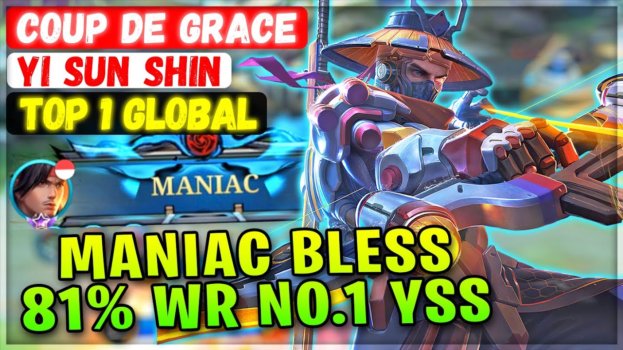 MANIAC BLESS 81% Win Rate No.1 YSS [ Top 1 Global Yi Sun Shin ] Coup de Grace - Mobile Legends Build