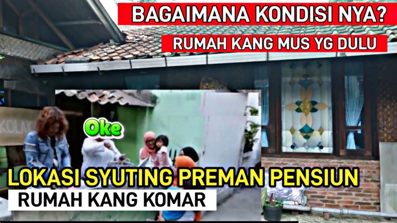 LOKASI SYUTING PREMAN PENSIUN⁠||KONDISI RUMAH KANG MUS YANG DULU