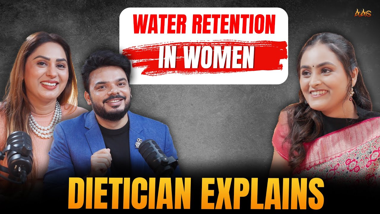 Females Mein Water Retention Kyun Hota Hai? | Symptoms, Reasons & Diet Tips | Dietician Explained
