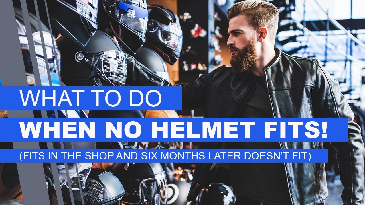 What to do when no helmet fits?!
