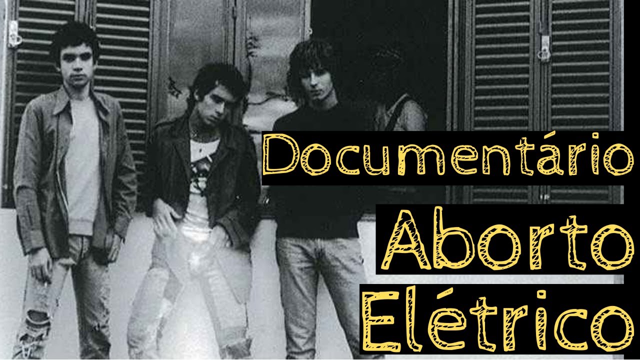 Documentário Aborto Elétrico - A Gênese do Sucesso