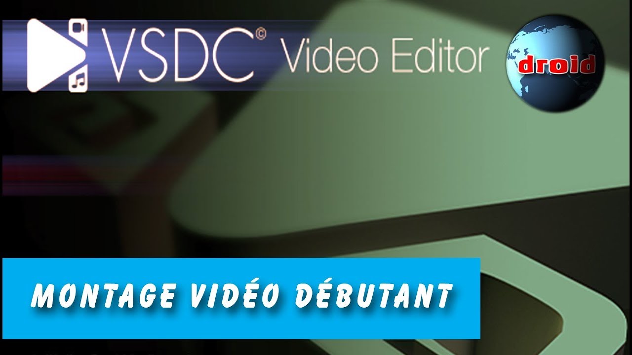 VSDC VIDÉO Editor comment faire un montage vidéo. TUTO  FR