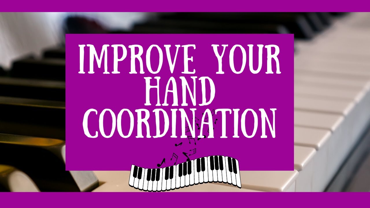 Getting Your Hands to Cooperate on the Piano!