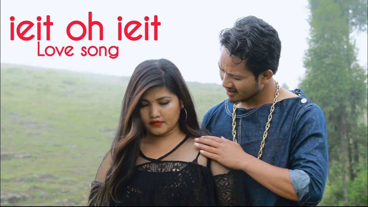 IEIt OH! IEIt, Khasi love song(KAEI KA JINGIEID?) official song