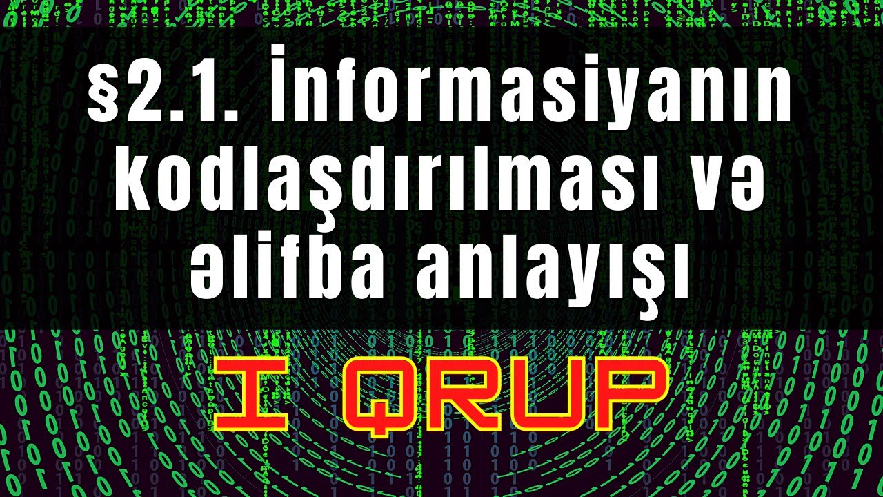 informasiyanın kodlaşdırılması və əlifba anlayışı  #1ciQrup